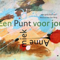 Het boek 'Een Punt voor jou' door Marinus van den Berg en Annemiek Punt - Schilderkunst van Annemiek Punt in Ootmarsum