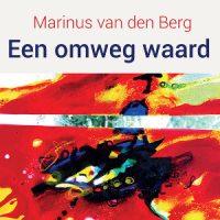 Het boek 'Een omweg waard' door Marinus van den Berg - Glaskunst van Annemiek Punt in Ootmarsum
